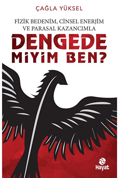 Hayat Yayınları Fizik Bedenim, Cinsel Enerjim Ve Parasal Kazancımla Dengede M...