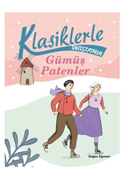 Doğan Egmont Klasiklerle Tanışıyorum - Gümüş Patenler