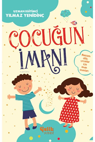 Çelik Yayınevi إيمان الطفل؛ باللغة المفضلة، أساسيات الإيمان للأطفال