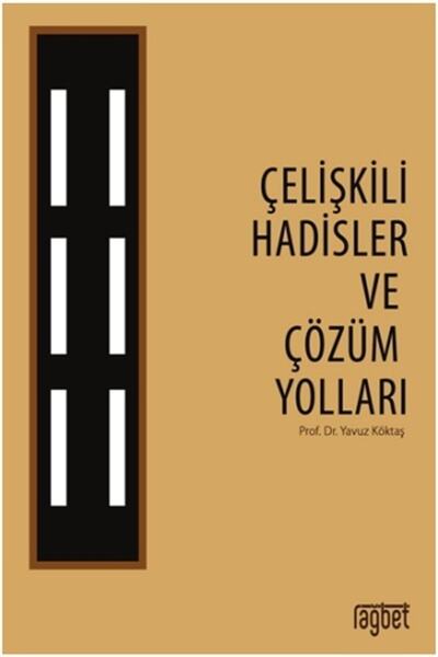 Rağbet Yayınları Çelişkili Hadisler ve Çözüm Yolları