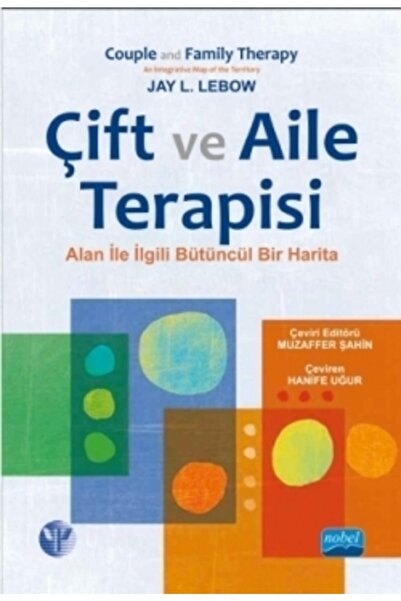 Nobel Akademik Yayıncılık Çift Ve Aile Terapisi - Alanla Ilgili Bütüncül Bir ...