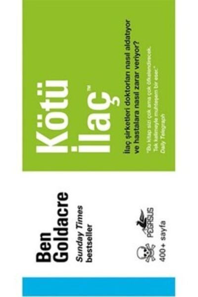 Pegasus Yayınları Kötü İlaç: İlaç Şirketleri Doktorları Nasıl Aldatıyor Ve Ha...