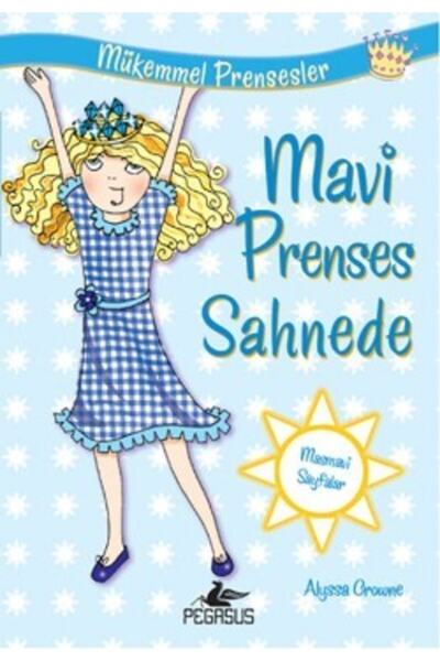 Pegasus Yayınları Mükemmel Prensesler 5. Kitap – Mavi Prenses Sahnede (Masmav...