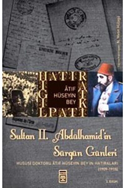Timaş Yayınları Sultan 2. Abdülhamid’in Sürgün Günleri