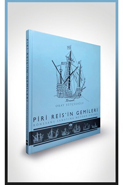 Ötüken Neşriyat Piri Reis'in Gemileri (ciltli) - - Okay Sütçüoğlu Kitabı