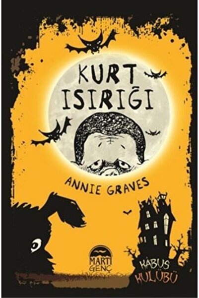 Martı Yayınları Kabus Kulübü - Kurt Isırığı - Martı Genç - Annie Graves Kitabı