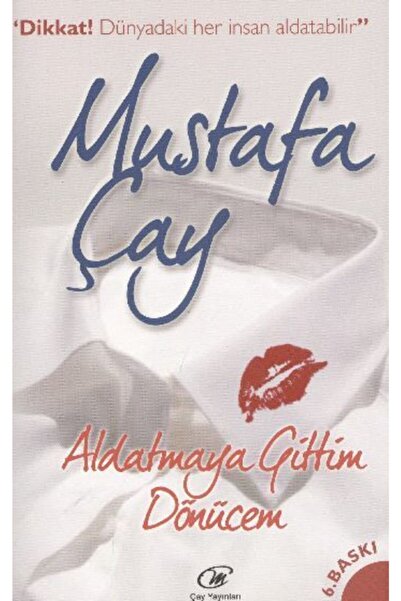 Çay Yayınları Aldatmaya Gittim Dönücem