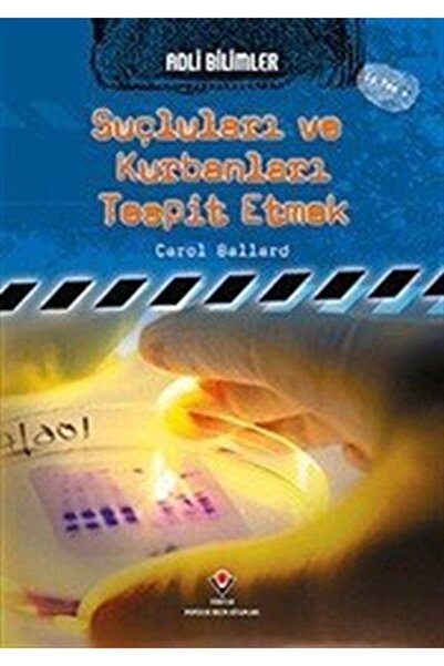 Tübitak Yayınları Adli Bilimler : Suçluları Ve Kurbanları Tespit Etmek Carol ...