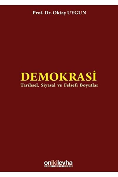Genel Markalar Demokrasi Tarihsel, Siyasal Ve Felsefi Boyutlar - Oktay Uygun