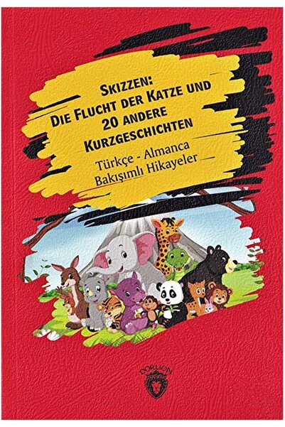 Dorlion Yayınları Skizzen: Die Flucht Der Katze Und 20 Andere Kurzgeschichten قصص متبادلة باللغة الألمانية التركية