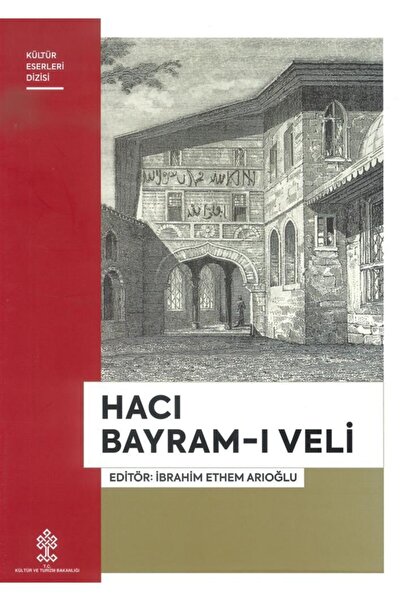 Kültür Ve Turizm Bakanlığı Yayınları Hacı Bayram-ı Veli