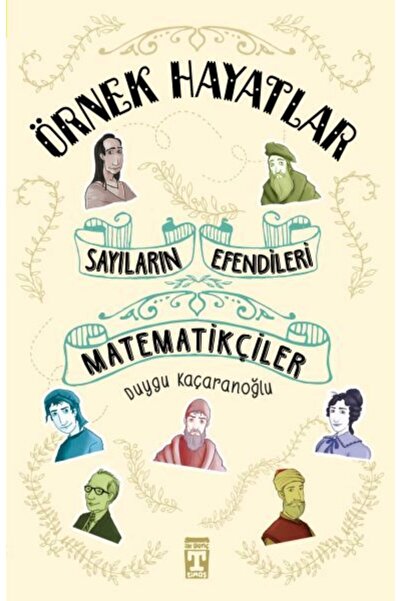 Timaş Çocuk Matematikçiler Sayıların Efendileri - Duygu Kaçaranoğlu
