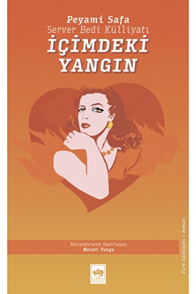 Ötüken Neşriyat Içimdeki Yangın - Server Bedi Külliyatı - - Peyami Safa & Ser...