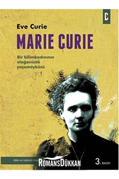 Bilim ve Gelecek Marie Curie Bir Bilimkadının Olağanüstü Yaşamöyküsü
