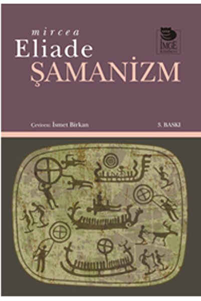 İmge Kitabevi Yayınları Şamanizm    Mircea Eliade