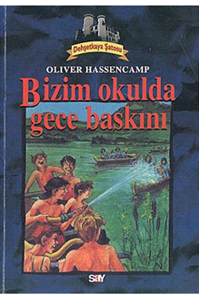 Say Yayınları Bizim Okulda Gece Baskını (DEHŞETKAYA ŞATOSU)