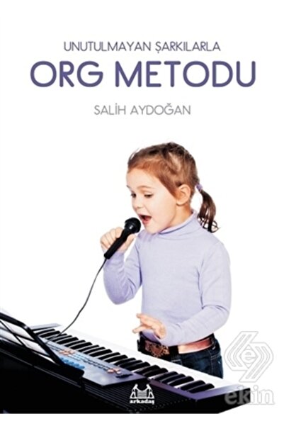 Arkadaş Yayınları Unutulmayan Şarkılarla Org Metodu Salih Aydoğan
