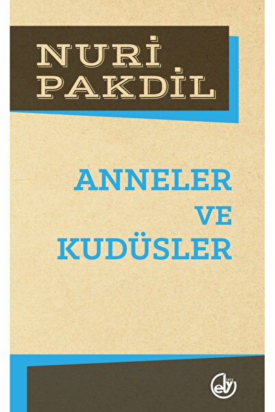 Genel Markalar Anneler Ve Kudüsler - Nuri Pakdil