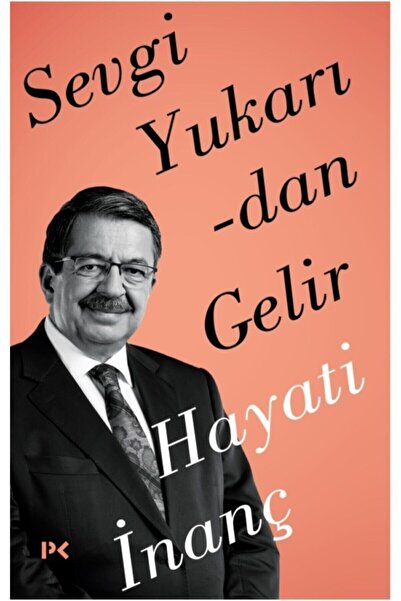 Profil Kitap Sevgi Yukarıdan Gelir -Hayati İnanç