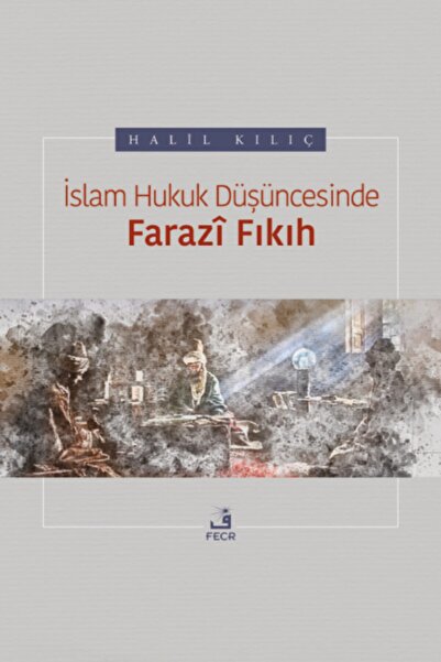 Fecr Yayınları Islam Hukuk Düşüncesinde Farazî Fıkıh