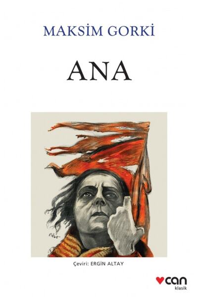 Can Yayınları Ana - Maksim Gorki (tam Metin, Özenli Çeviri)