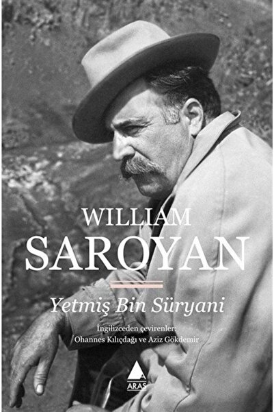 Aras Yayıncılık Yetmiş Bin Süryani - William Saroyan 9789757265696