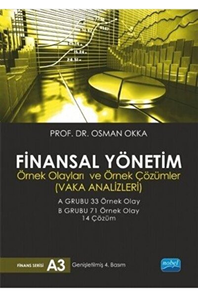 Nobel Akademik Yayıncılık Finansal Yönetim Örnek Olayları Ve Örnek Çözümler -...
