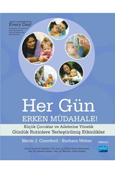 Nobel Akademik Yayıncılık Her Gün Erken Müdahale! & Küçük Çocuklar Ve Aileler...