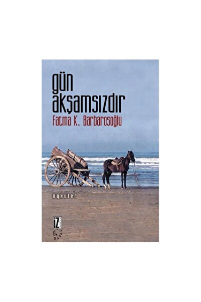 İz Yayıncılık اليوم بلا مساء / فاطمة كارابايك بارباروسوغلو