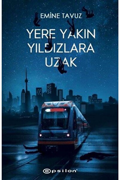 Epsilon Yayınevi (imzalı) Yere Yakın Yıldızlara Uzak / Karton Kapak - Emine T...