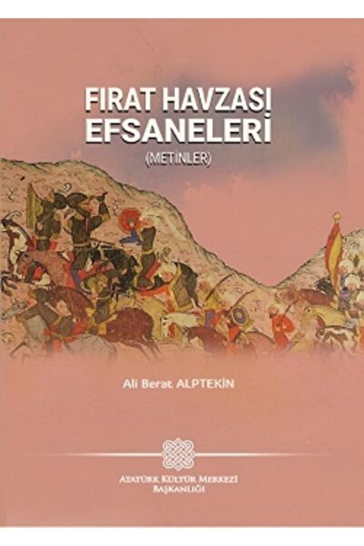Atatürk Kültür Merkezi Yayınları أساطير نهر الفرات - علي برات ألبتكن 97897517...