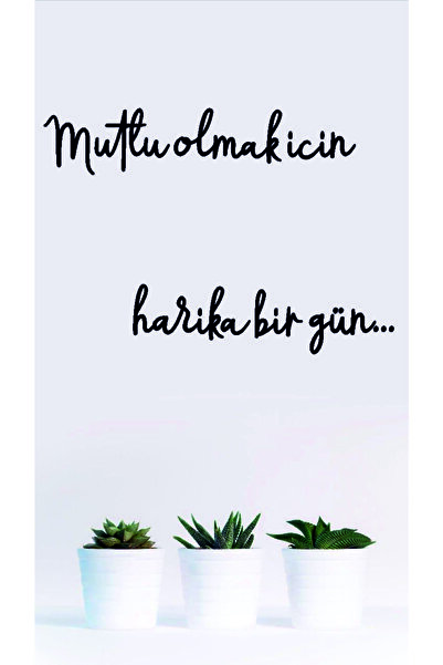 evdeucuz Mutlu Olmak Için Harika Bir Gün Ahşap Duvar Yazısı Tablo