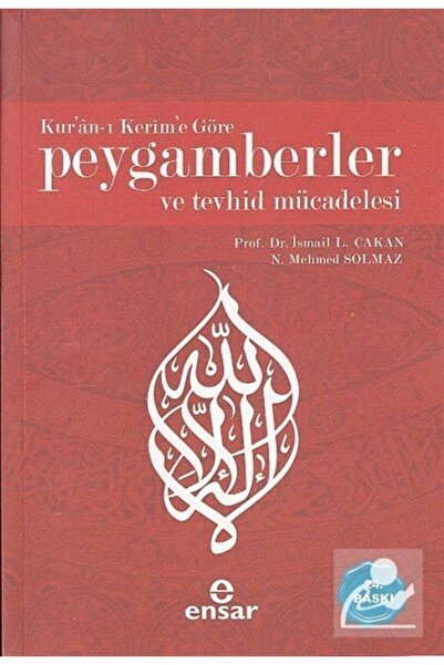 Ensar Neşriyat Kur'an-ı Kerim'e Göre Peygamberler Ve Tevhid Mücadelesi (ciltsiz)