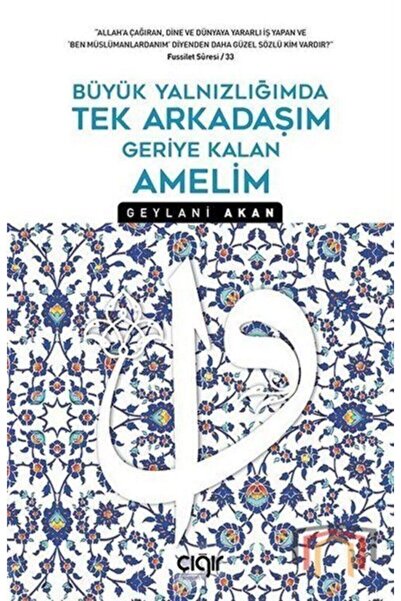 Çığır Yayınları Büyük Yalnızlığımda Tek Arkadaşım Geriye Kalan Amelim / Çığır...
