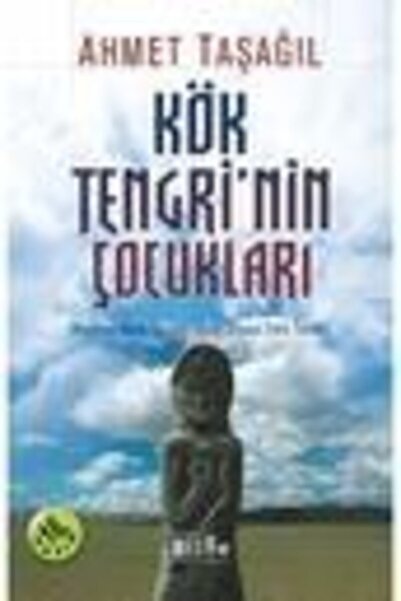 Bilge Kültür Sanat Kök Tengri'nin Çocukları & Avrasya Bozkırlarında Islam Önc...