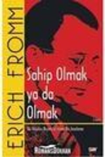 Say Yayınları Sahip Olmak Ya Da Olmak Erich Fromm - Erich Fromm
