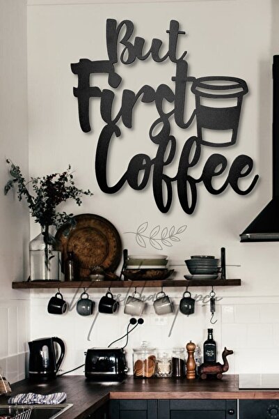 evdeucuz Siyah Ahşap But First Coffee Duvar Dekoru - Mutfak Cafe Kahve Köşesi...