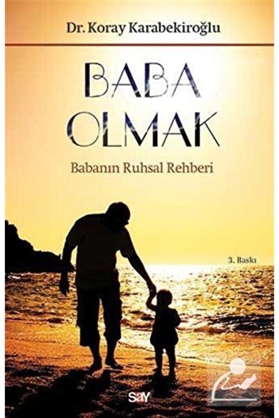 Say Yayınları Baba Olmak - Babanın Ruhsal Rehberi