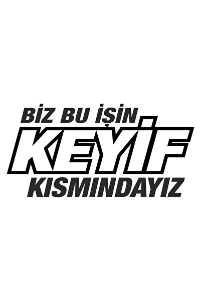 Quart Aksesuar 30 X 14 Cm Biz Bu Işin Keyif Kısmındayız Oto Cam Sticker Araba...
