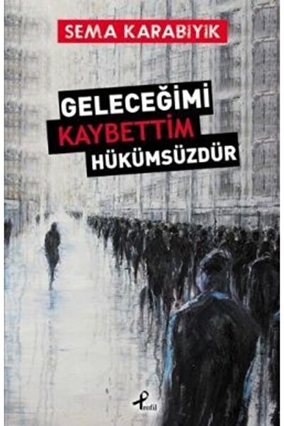 Profil Kitap I Lost My Future, It Is Null and Void // Sema Karabıyık