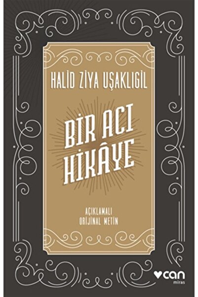 Can Yayınları Bir Acı Hikaye - - Halit Ziya Uşaklıgil Kitabı