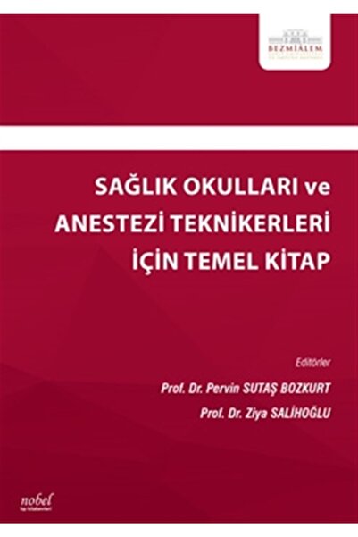 Nobel Tıp Kitabevi Sağlık Okulları Ve Anestezi Teknikerleri Için Temel Kitap - Ziya Salihoğlu 9786053351603