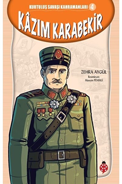 Uğurböceği Yayınları Kurtuluş Savaşı Kahramanları-4 Kâzım Karabekir