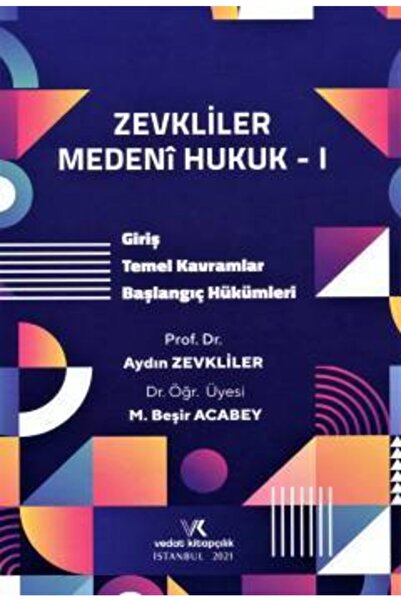 Vedat Kitapçılık Medeni Hukuk – I Giriş – Temel Kavramlar – Başlangıç Hükümle...