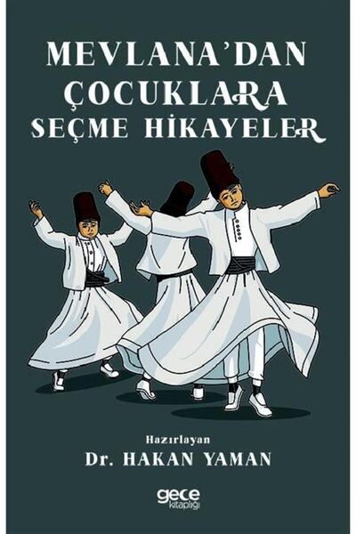 Gece Kitaplığı Mevlana’dan Çocuklara Seçme Hikayeler - Hakan Yaman 9786258075045