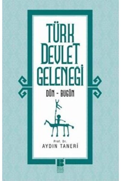 Bilge Kültür Sanat Türk Devlet Geleneği -- Aydın Taneri