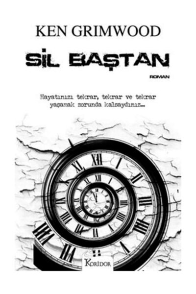 Koridor Yayıncılık Ken Grimwood - Sil Baştan