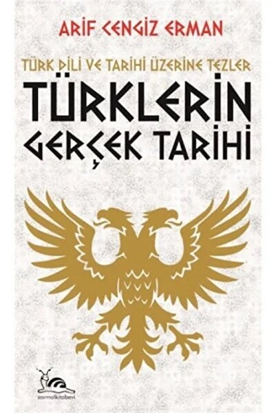 sarmal kitabevi Türklerin Gerçek Tarihi - Arif Cengiz Erman 9786257221382