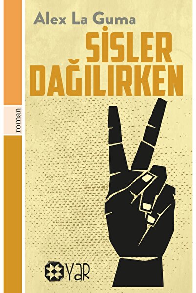 Yar Yayınları Sisler Dağılırken / Alex La Guma / Yar Yayınları / 9786257136242