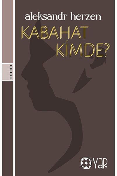 Yar Yayınları Kabahat Kimde - Aleksandr Herzen -